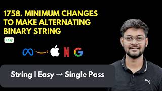 LeetCode 1758 Minimum Changes To Make Alternating Binary String | Simulation | Single Pass | Easy