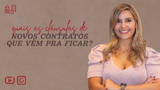 Quais as cláusulas de novos contratos que vem para ficar ?