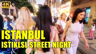 Istiklal Street | Night Walking Tour In The Beating heart Of Istanbul 24 Jun 2022 |4k UHD 60fps