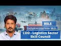 BSLS Interview with COO of Logistics Sector Skill Council