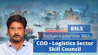 BSLS Interview with COO of Logistics Sector Skill Council