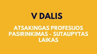 Atsakingas profesijos pasirinkimas - sutaupyti keleri metai