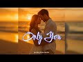 Only You 💞 | Heartfelt Romantic Love Song That Feels Like Forever (Official Audio)