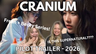 [ Official Pilot ] Cranium ปริศนาซากมรณะ REACTION with Kristen and Abby