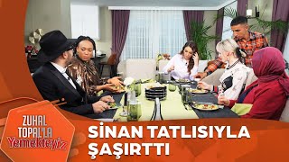 Sinan'ın Tatlısı Şok Etti | Zuhal Topal'la Yemekteyiz 760. Bölüm