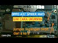 OPPO A37 SPIKER BERMASALAH (CARA UKURNYA)