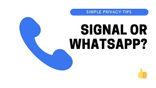 Signal App or WhatsApp?
