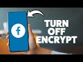How To Turn Off Encrypted Messages On Facebook Messenger 2026 (iPhone & Android)