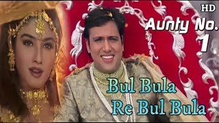 Bulbula Re Bulbula 4K Video Song | Govinda, Raveena Tandon | Aunty No.1 | Alka Yagnik, Udit Narayan