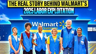 The Real Story Behind Walmart’s 2025 Labor Exploitation
