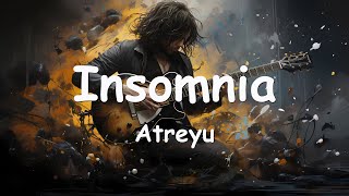 Atreyu - Insomnia (Lyrics) 💗♫