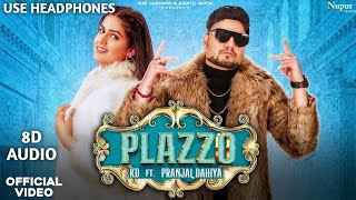 PLAZZO (Full Song) KD Desi Rock | Pranjal Dahiya | New Haryanvi Songs Haryanavi 2022 | 8D