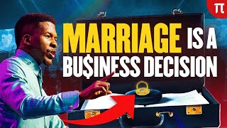 MARRIAGE IS A BUSINESS DECISION | APOSTLE EMMANUEL IREN