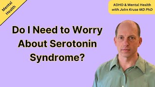 Do I Need to Worry About Serotonin Syndrome?