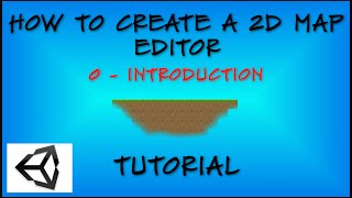 0. How to create a 2D Map Editor in Unity - Introduction - Unity Tutorial [Unity3D][C#]