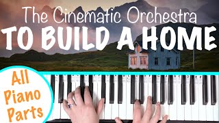 How to play TO BUILD A HOME - The Cinematic Orchestra Piano Tutorial