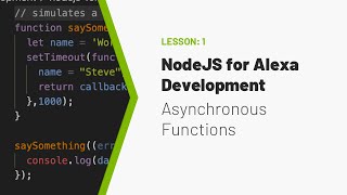 NodeJS for Building Alexa Skills - Part 1 - Asynchronous Functions - Dabble Lab #54