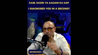 Gaib, Hazir Ya Aagahi Ka Ilm: I Diagnosed You In Second | Raza Ali Shah Al-Abidi.