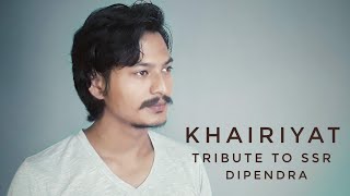 Khairiyat - Arijit Singh | Chhichhore | Tribute | Sushant Singh Rajput | Dipendra Shrestha | Nepal |