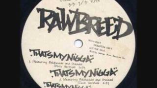 Raw Breed - That's My Nigga