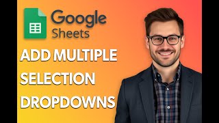 How To Add Multiple Selection Dropdowns In Google Sheets! [Quick Tutorial]