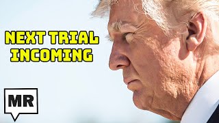 The Next Trump Trial Will Be A Real Doozy...If We Ever Get To See It