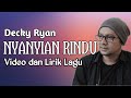 NYANYIAN RINDU | DECKY RYAN | COVER | VIDEO DAN LIRIK LAGU