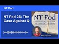 nt pod 26 the case against q