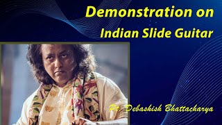 Demonstration on Indian Slide Guitar | Pandit Debashish Bhattacharya