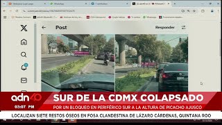 🚨¡Última Hora! Sur de la CDMX colapsado, por un bloqueo en Periférico