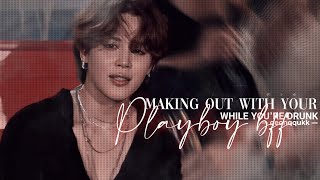 M*king Out with your Playboy Bff while you're Drunk || Jimin FF || Oneshot