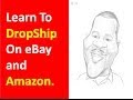 How to Dropship on eBay & Amazon