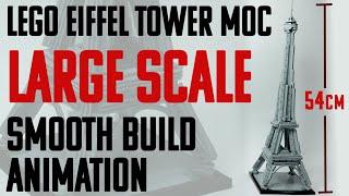 LEGO EIFFEL TOWER - LARGE SCALE - SMOOTH BUILD ANIMATION MOC
