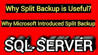SQL Server Split Backup || Why Microsoft introduced split backup features|| How to take split backup