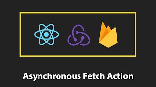 Firebase - Redux Fetch Action
