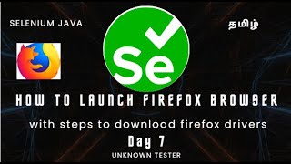 Day 7 | How to Launch Firefox Browser in Selenium Webdriver | Selenium Java Beginners | தமிழ்