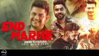 End Marhe | Full Audio Song | Jimmy Kotkapura | Parmish Verma | Desi Crew | Speed punjabi