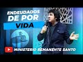 ENDEUDADOS DE POR VIDA | APOSTOL GUSTAVO FERRO | REMANENTE SANTO 2024