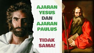 TERNYATA AJARAN YESUS DAN AJARAN PAULUS BERTENTANGAN