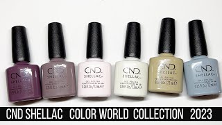 CND Shellac Color World Collection 2023 [Swatch \u0026 Talk]