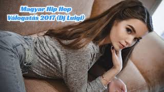 Magyar Hip Hop Válogatás 2017 (Dj Luigi)