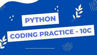 Coding Practice 10C | Loops | Python | CCBP 4.0 | nxtWave | #ccbp |#nxtwaveccbp