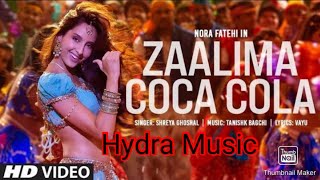 Zaalima Coca Cola Song | Nora Fatehi | Tanishk Bagchi | Shreya Ghoshal | Vayu Hydra Music Coca Cola
