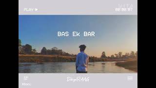 Bas Ek bar ( Cover) -DibyaRAAG