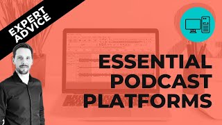 Essential Podcasting Platforms
