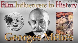 Film Influencers in History: Georges Méliès