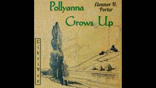 Pollyanna Grows Up (Version 2 Dramatic Reading) by Eleanor H. Porter Part 2/2 | Full Audio Book