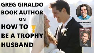 Greg Giraldo Book Author on How to be a Trophy Husband with Matt Balaker