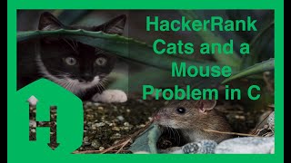 Cats and a Mouse Problem - HackerRank Solution in C - Easy!