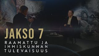 Raamattu ja ihmiskunnan tulevaisuus - Jakso 7 - Ketkä pääsevät ylöstempaukseen?